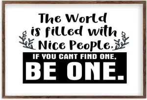 Framed Wood Sign, The World is Filled with Nice People Wooden Frame Hanging Plaque Rustic Farmhouse Wall Decor Porch Sign 8"x12" A123