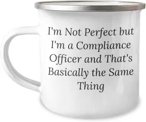 Funny Compliance Officer Gifts - 'I'm Not Perfect But...' Camping Mug for Father's Day, Gifts from Family to Compliance Officer