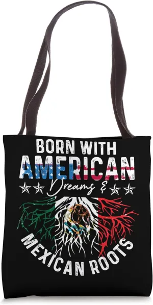 Mexican Roots American Growth Strong Cultural Bond Mexico Tote Bag